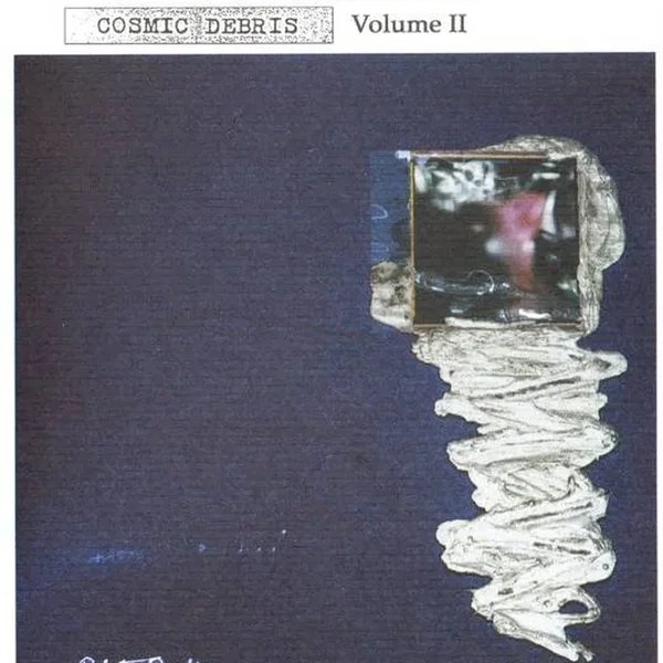 Cosmic Debris, Volume II