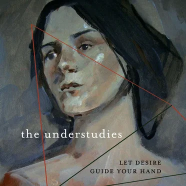 Let Desire Guide Your Hand by The Understudies - album cover
