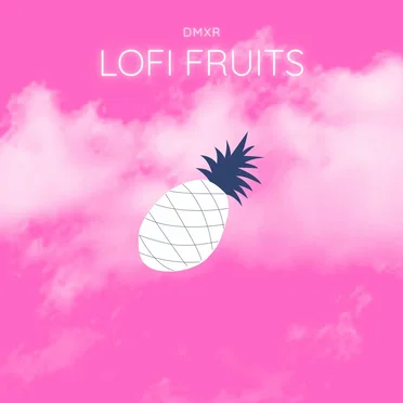 Lofi Fruits by dmxr - album cover