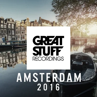 Great Stuff pres. Amsterdam 2016 by Various Artists - album cover