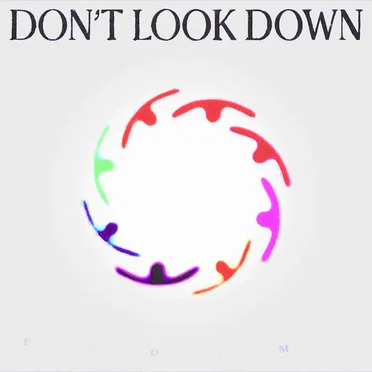 DON’T LOOK DOWN