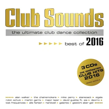 Club Sounds: The Ultimate Club Dance Collection: Best of 2016 by Various Artists - album cover