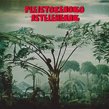Pleistozenoko astelehenak by Jupiter Jon - album cover