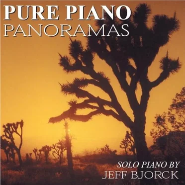 Pure Piano Panoramas by Jeff Bjorck - album cover