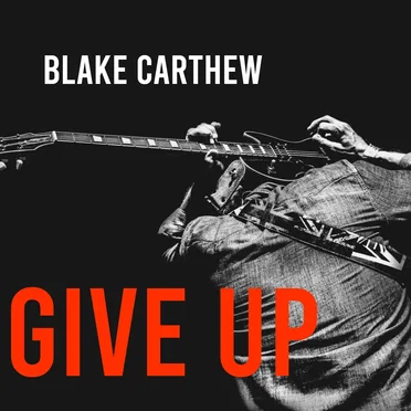Give Up by Blake Carthew - album cover