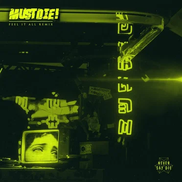 Feel It All (MUST DIE! Remix)