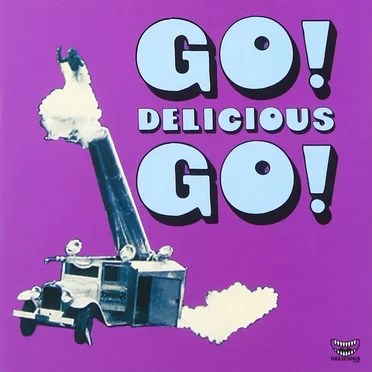 GO! DELICIOUS GO! by Various Artists - album cover