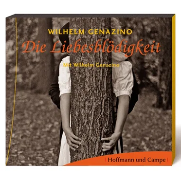 Die Liebesblödigkeit by Wilhelm Genazino - album cover