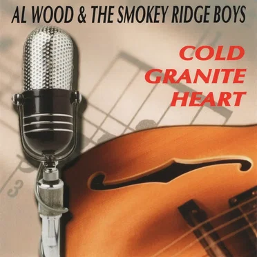 Cold Granite Heart by Al Wood & The Smokey Ridge Boys - album cover