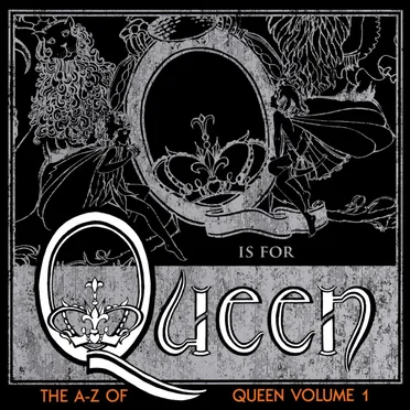 The A–Z of Queen, Volume 1