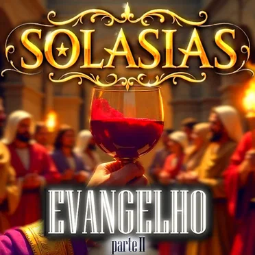 Evangelho - Parte II