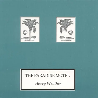 Heavy Weather by The Paradise Motel - album cover