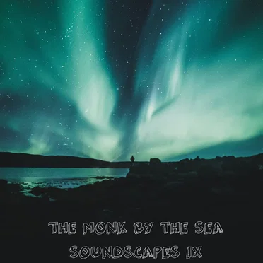 Soundscapes IX by The Monk by the Sea - album cover