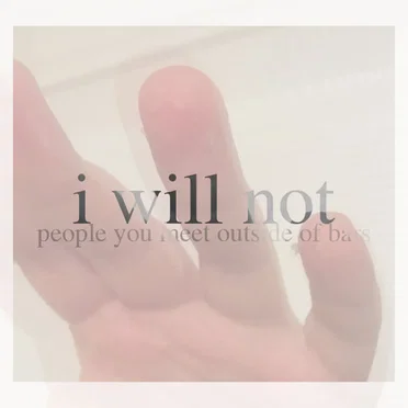 i will not