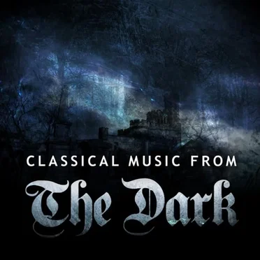 Classical Music from the Dark by Various Artists - album cover