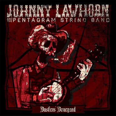 Buskers' Boneyard by Johnny Lawhorn and the Pentagram String Band - album cover