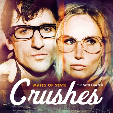Crushes: The Covers Mixtape by Mates of State - album cover