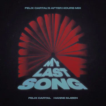 My Last Song (Felix Cartal’s after hours mix)