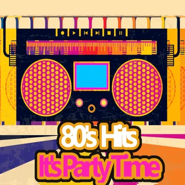 80’s Hits: It’s Party Time by Various Artists - album cover