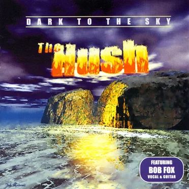 Dark to the Sky by The Hush - album cover