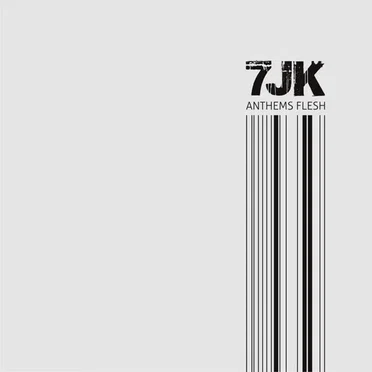 Anthems Flesh by 7JK - album cover