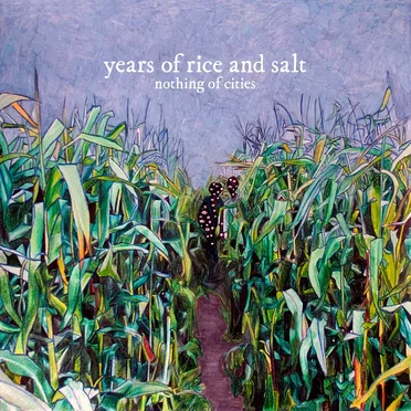 Nothing of Cities by Years of Rice and Salt - album cover