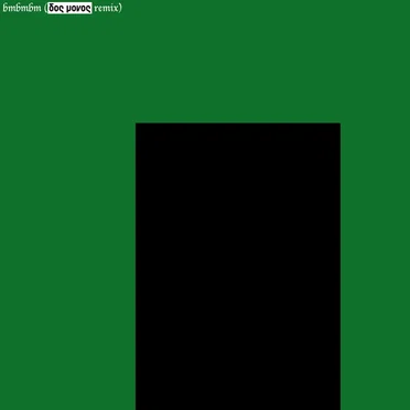 bmbmbm (Dos Monos remix)
