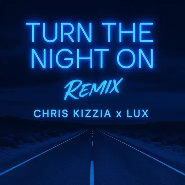 Turn the Night On (remix) by Chris Kizzia - album cover