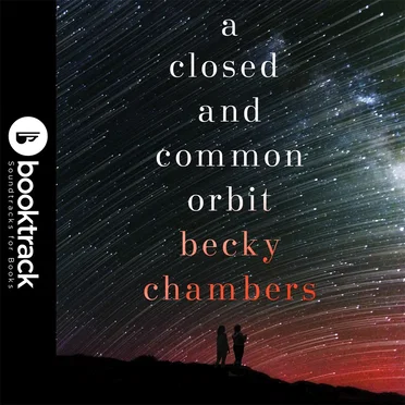 A Closed and Common Orbit: Booktrack Edition by Becky Chambers - album cover