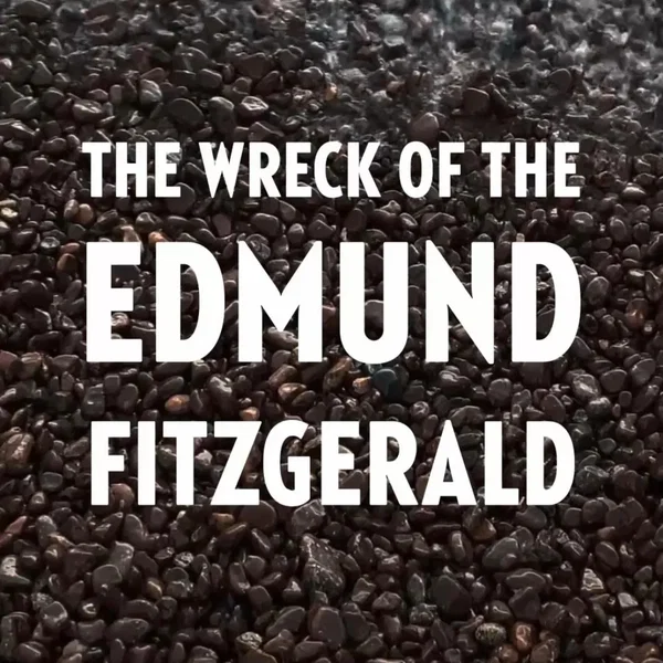 The Wreck of the Edmund Fitzgerald