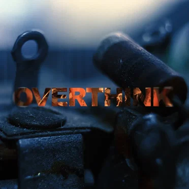Overthink