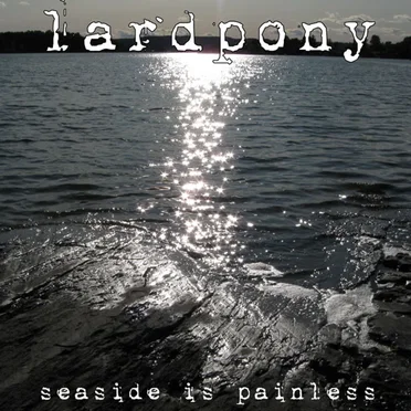 Seaside Is Painless by Lardpony - album cover