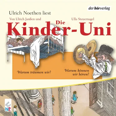 Die Kinder-Uni: Warum träumen wir? / Warum können wir hören? by Ulrich Janßen - album cover