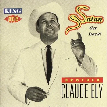 Satan Get Back by Brother Claude Ely - album cover