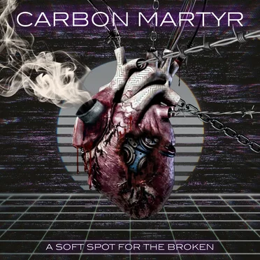 A Soft Spot for the Broken by Carbon Martyr - album cover