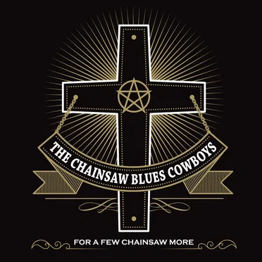 For A Few Chainsaw More by The Chainsaw Blues Cowboys - album cover