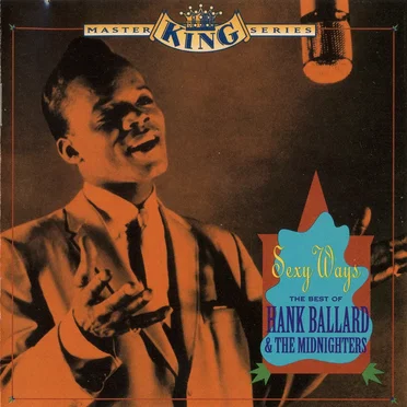 Sexy Ways: The Best of Hank Ballard & the Midnighters