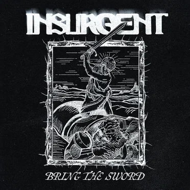Bring The Sword by Insurgent - album cover