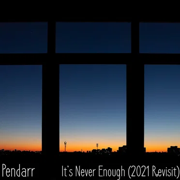 It's Never Enough (2021 Revisit)