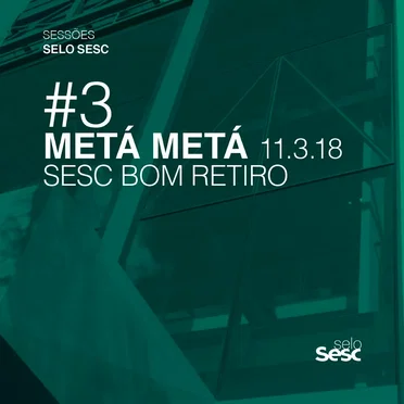 Sessões Selo Sesc #3: Metá Metá