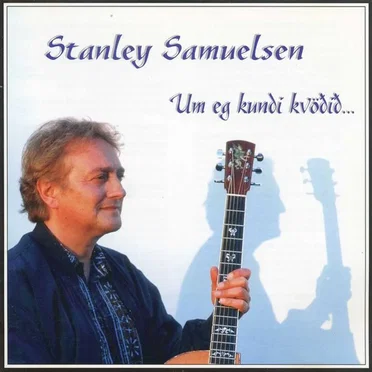Um eg kundi kvöðið... by Stanley Samuelsen - album cover