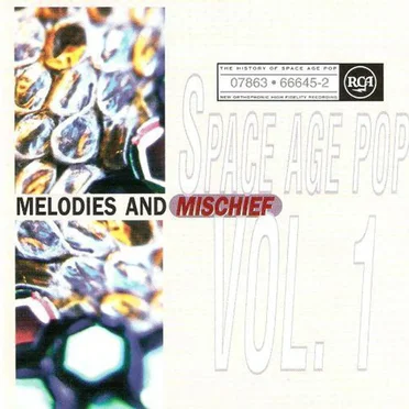 The History of Space Age Pop, Vol. 1: Melodies and Mischief by Various Artists - album cover