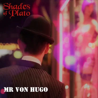 Mr Von Hugo by Shades of Plato - album cover