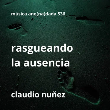 Rasgueando la ausencia by Claudio Nuñez - album cover