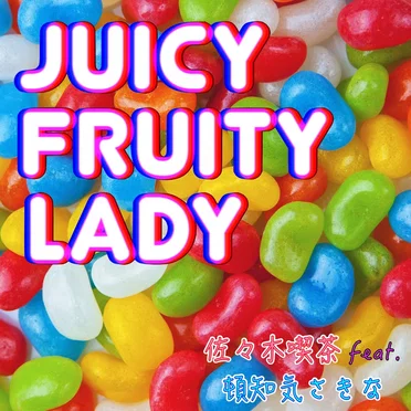 Juicy Fruity Lady