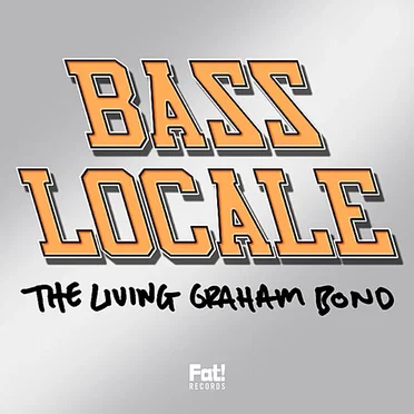 Bass Locale by The Living Graham Bond - album cover
