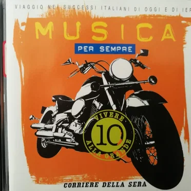 Musica per sempre 10: Vivere alla grande by Various Artists - album cover