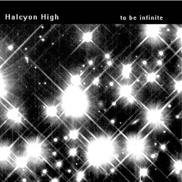 To Be Infinite by Halcyon High - album cover