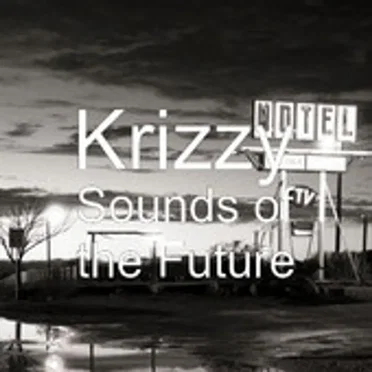 Sounds of the Future (Long Lives the King) by Krizzy - album cover