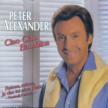 Ciao Ciao Bambina / Reisen, reisen, ja das ist eine Hetz